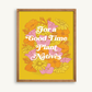Superbloom Good Times Art Print