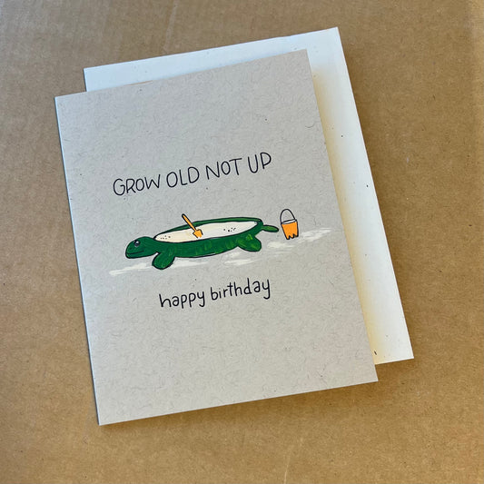 Grow Old Not Up Card