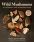 Wild Mushrooms Cookbook by Kristen Blizzard