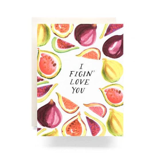 I Figin' Love You Greeting Card