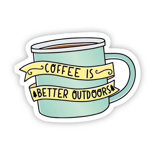 Coffee is Better Outdoors Nature Sticker