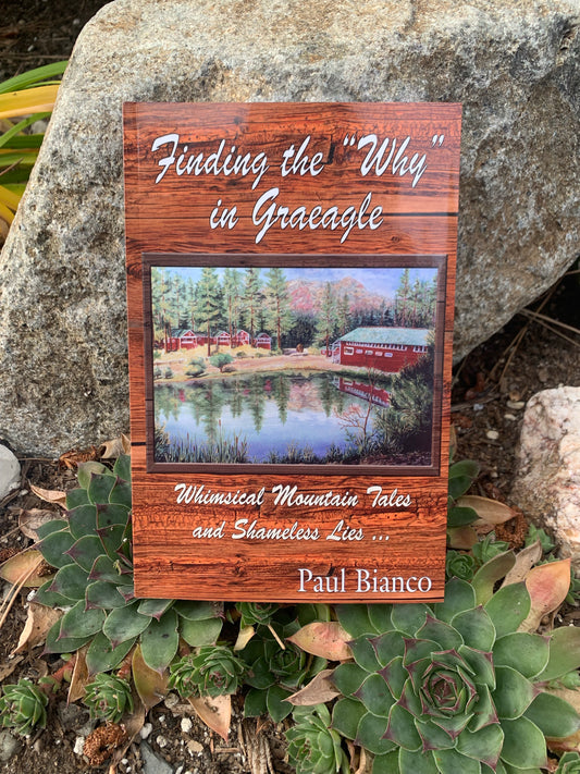Finding the “Why” in Graeagle : Whimsical Mountain Tales and Shameless Lies